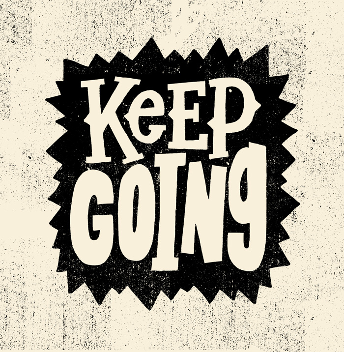 Going through difficulties? Keep going!